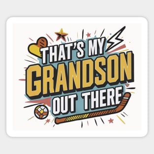 That's My Grandson Out There Hockey Grandma Mother's Day Magnet